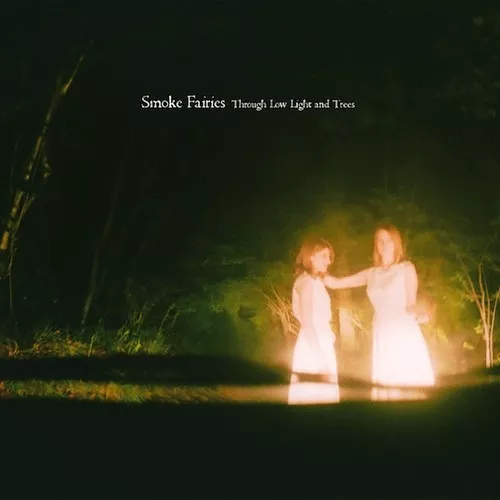 Through Low Light And Trees - Smoke Fairies