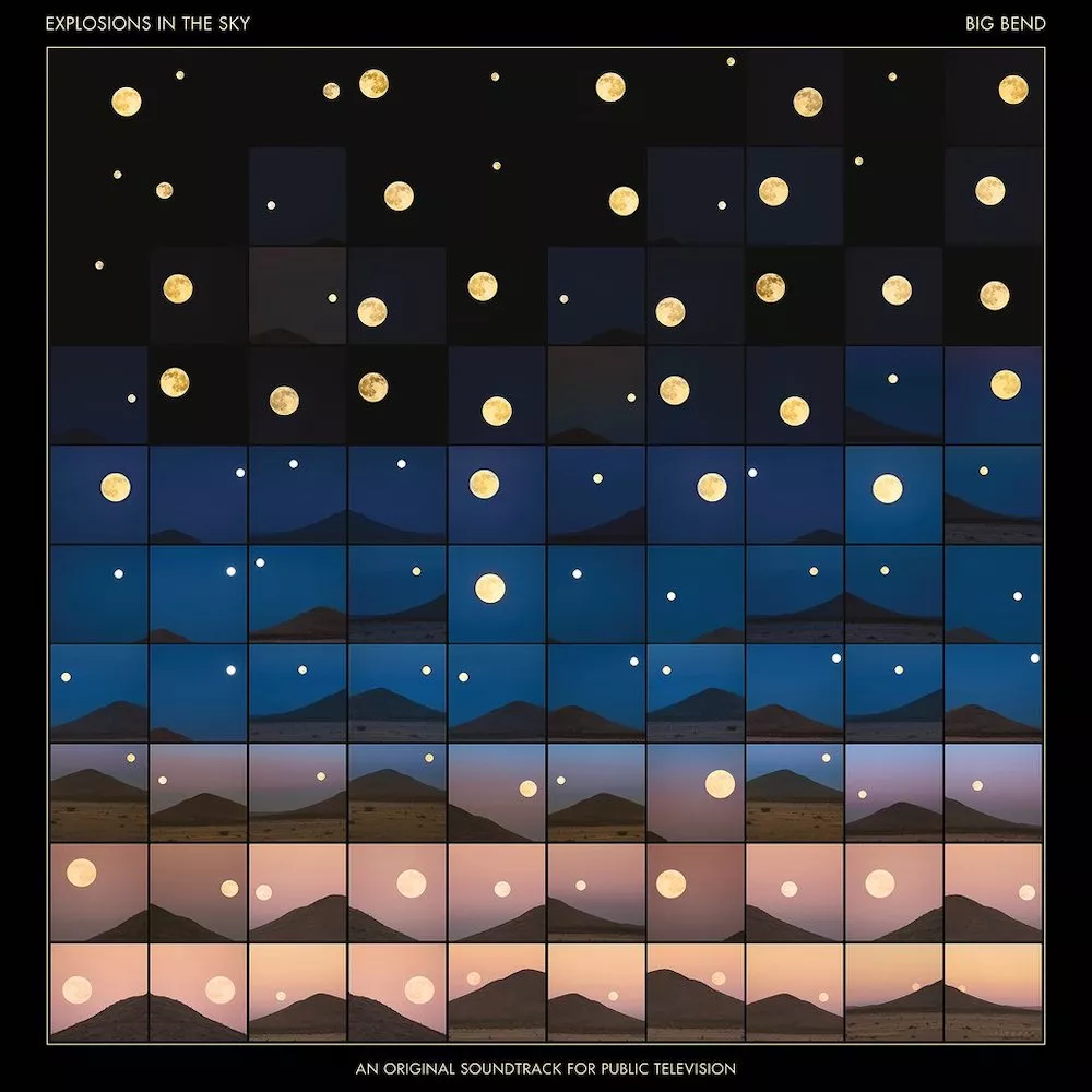 Big Bend (An Original Soundtrack For Public Television) - Explosions In The Sky