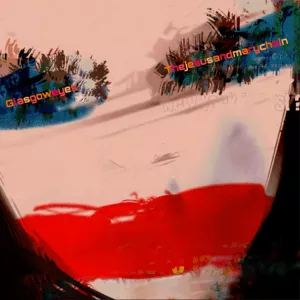 Glasgow Eyes - The Jesus & Mary Chain