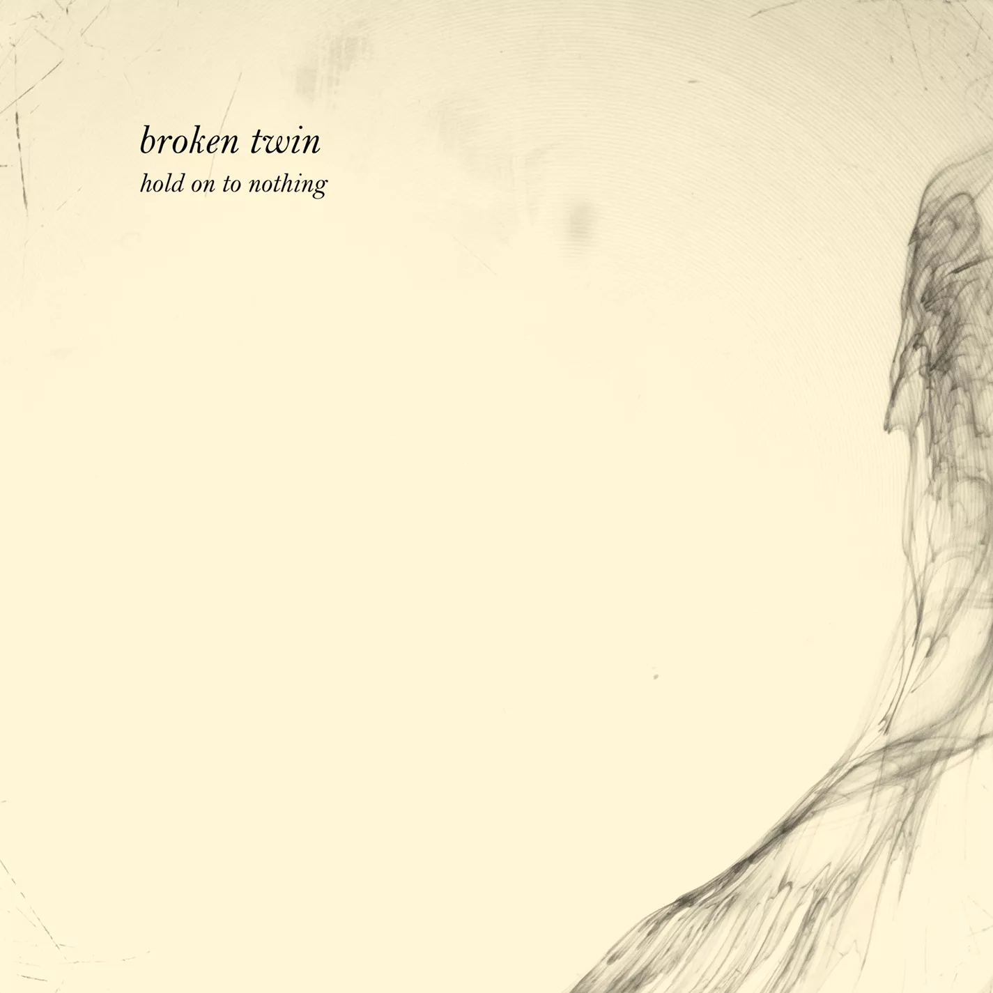 Hold On To Nothing - Broken Twin