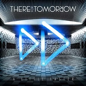 A Little Faster - There For Tomorrow