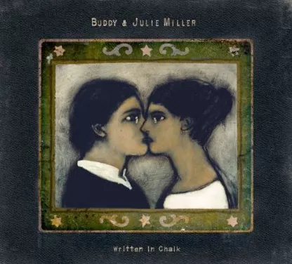 Written In Chalk - Buddy & Julie Miller