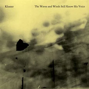 The Waves And Winds Still Know His Voice - Kloster
