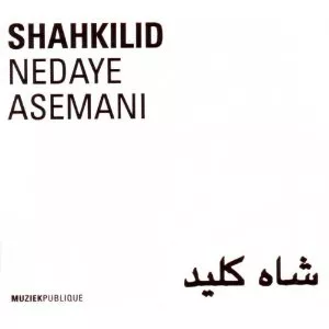 Nedaye Asemani - Shahkilid