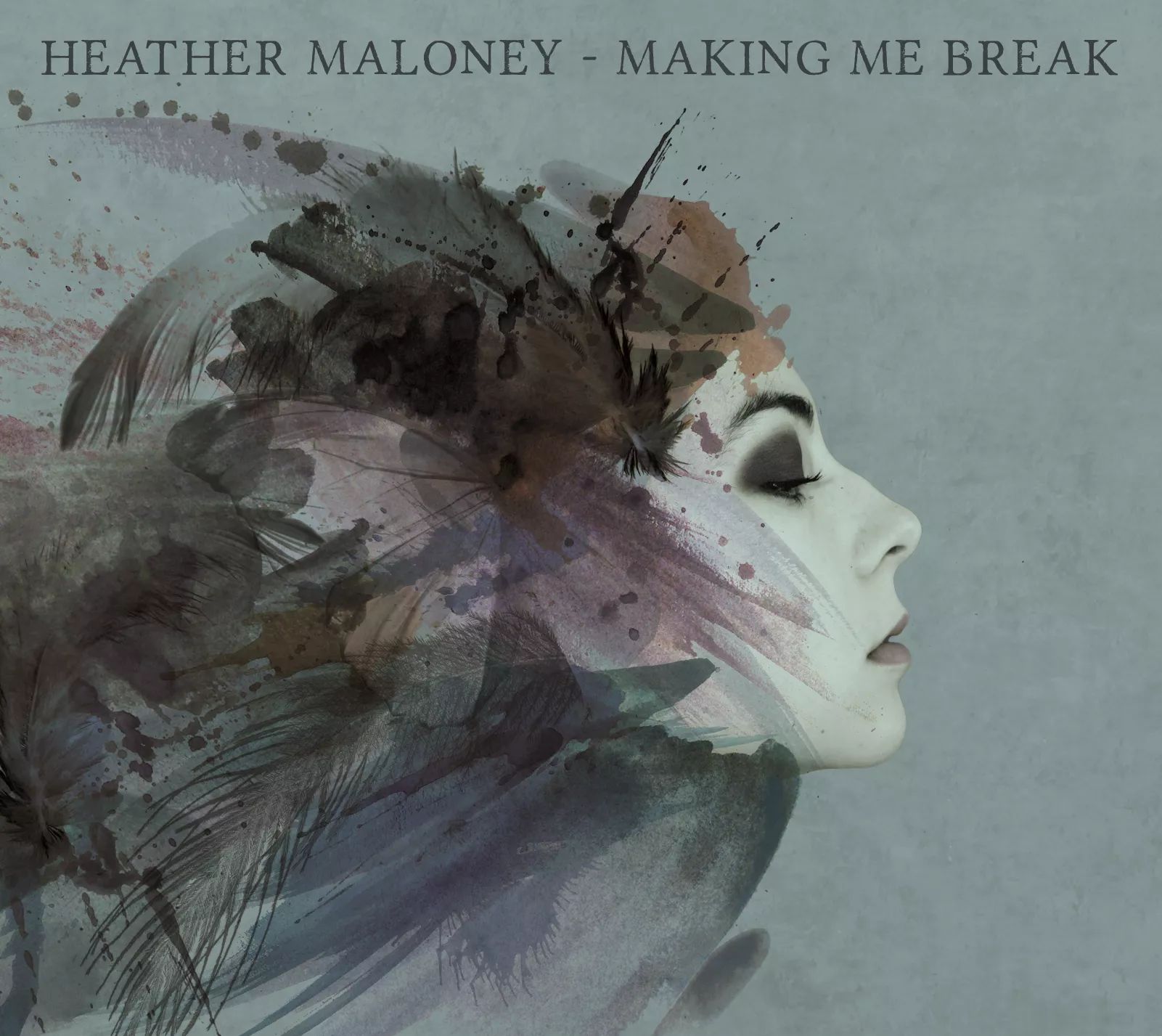 Making Me Break - Heather Maloney 