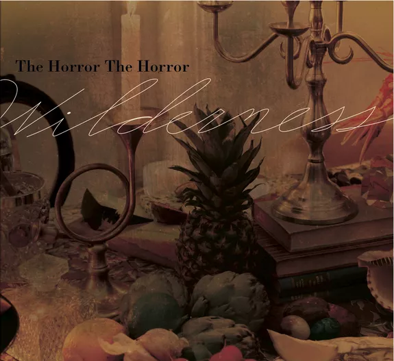 Wilderness - The Horror The Horror
