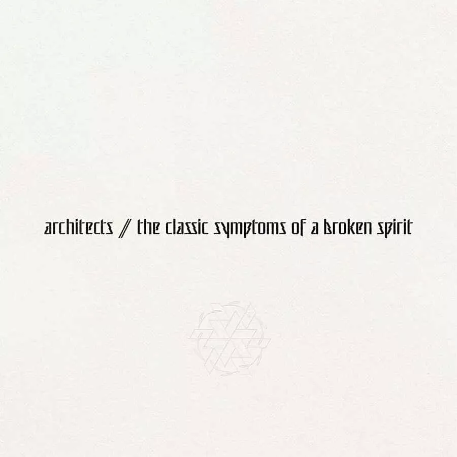 The Classic Symptoms of a Broken Spirit - Architects