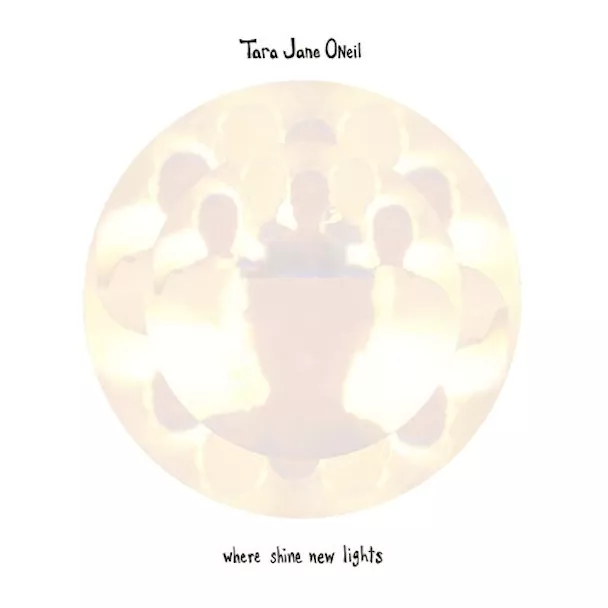 Where Shine New Lights - Tara Jane O'Neil