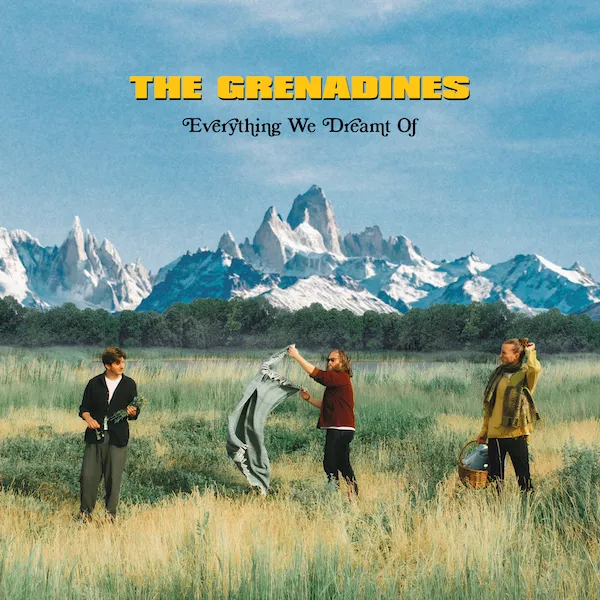 Everything We Dreamt Of - The Grenadines