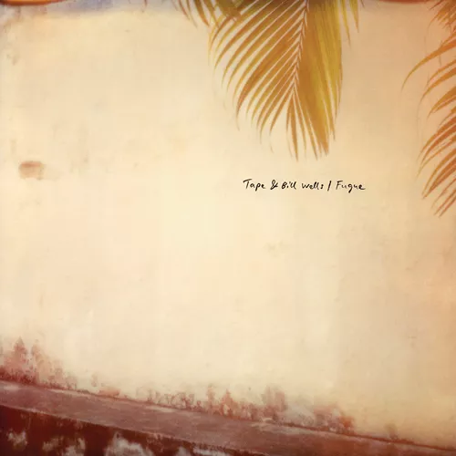 Fugue - Tape & Bill Wells