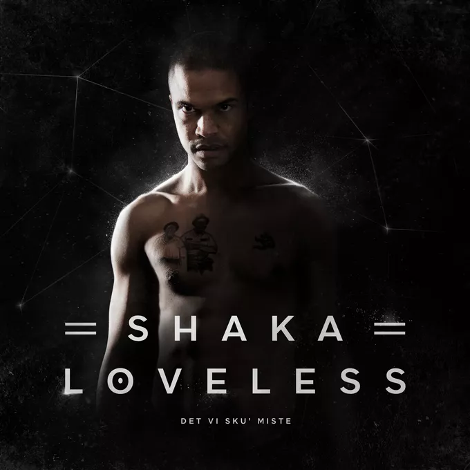 Det Vi Sku' Miste - Shaka Loveless