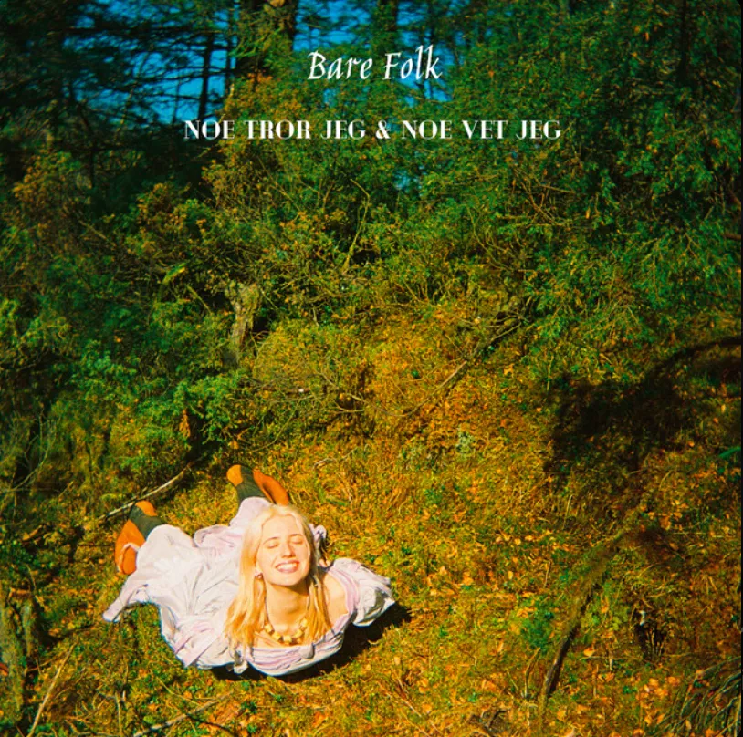 Noe Tror Jeg & Noe Vet Jeg - Bare Folk