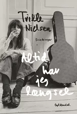 Altid har jeg længsel: Erindringer - Trille Nielsen