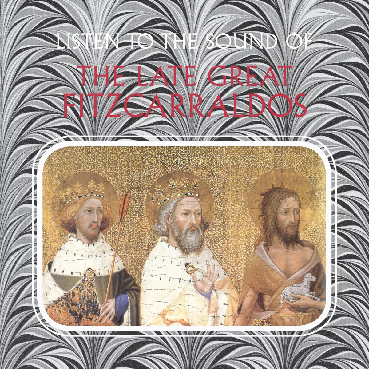 Listen To The Sound Of The Late Great Fitzcarraldos - The Late Great Fitzcarraldos