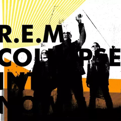 Collapse Into Now - R.E.M.