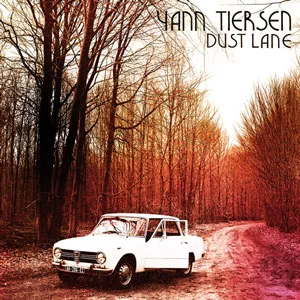 Dust Lane - Yann Tiersen