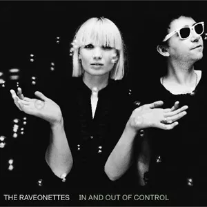 In And Out Of Control - The Raveonettes