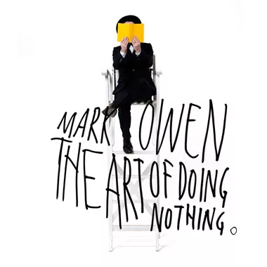 The Art Of Doing Nothing - Mark Owen