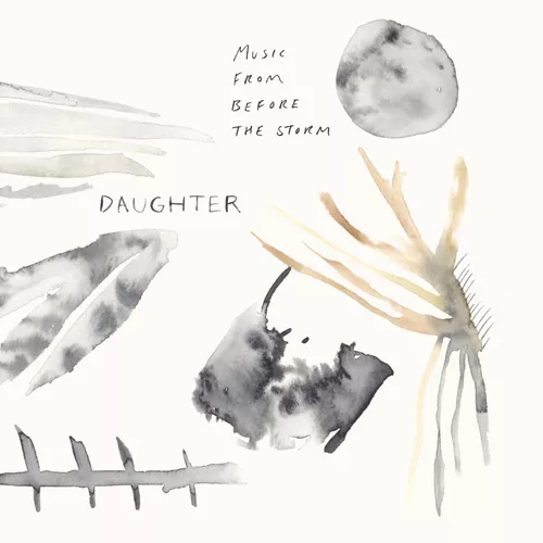Music From Before The Storm - Daughter