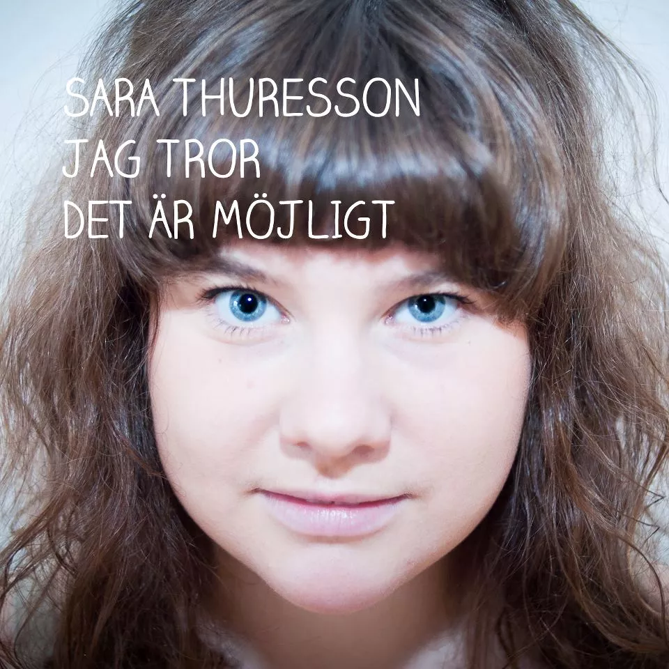 Jag Tror Det Är Möjligt - Sara Thuresson