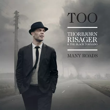 Too Many Roads - Thorbjørn Risager & The Black Tornado
