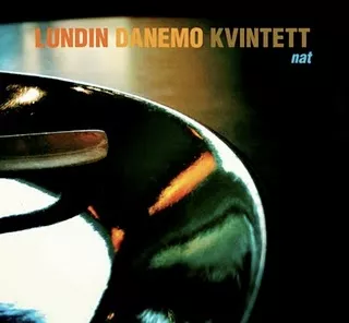 Nat - Lundin Danemo Kvintett