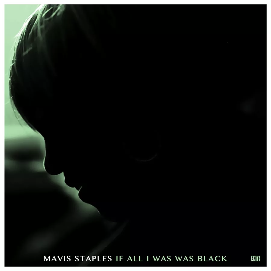 If All I Was Was Black - Mavis Staples