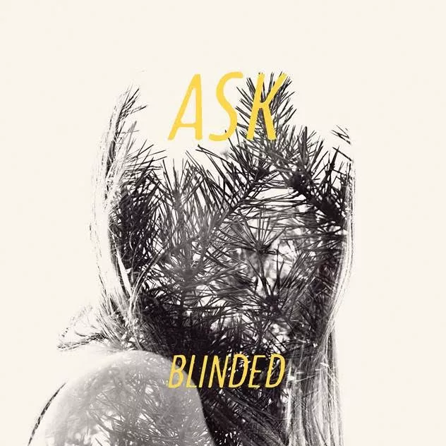 Blinded - Ask