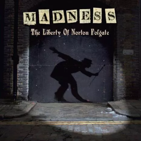 The Liberty Of Norton Folgate - Madness
