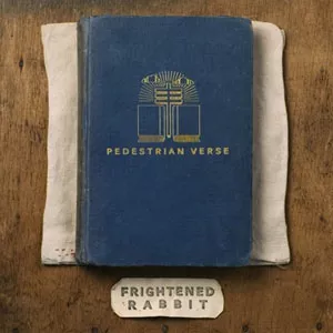 Pedestrian Verse - Frightened Rabbit
