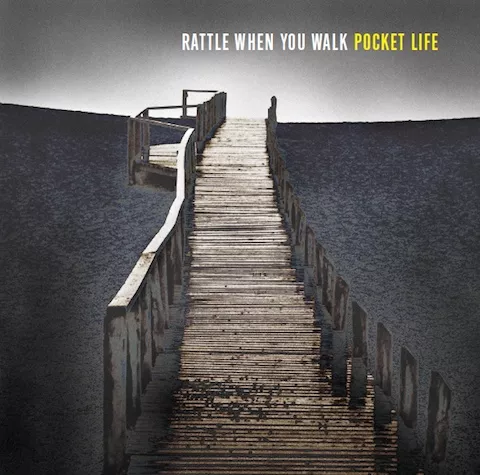 Rattle When You Walk - Pocket Life