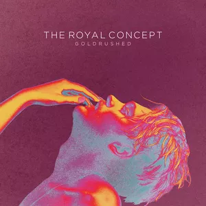 Goldrushed - The Royal Concept