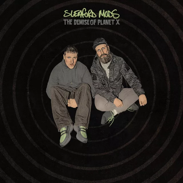 The Demise of Planet X - Sleaford Mods