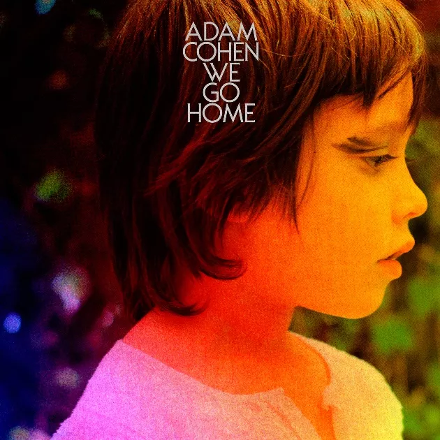 We Go Home - Adam Cohen