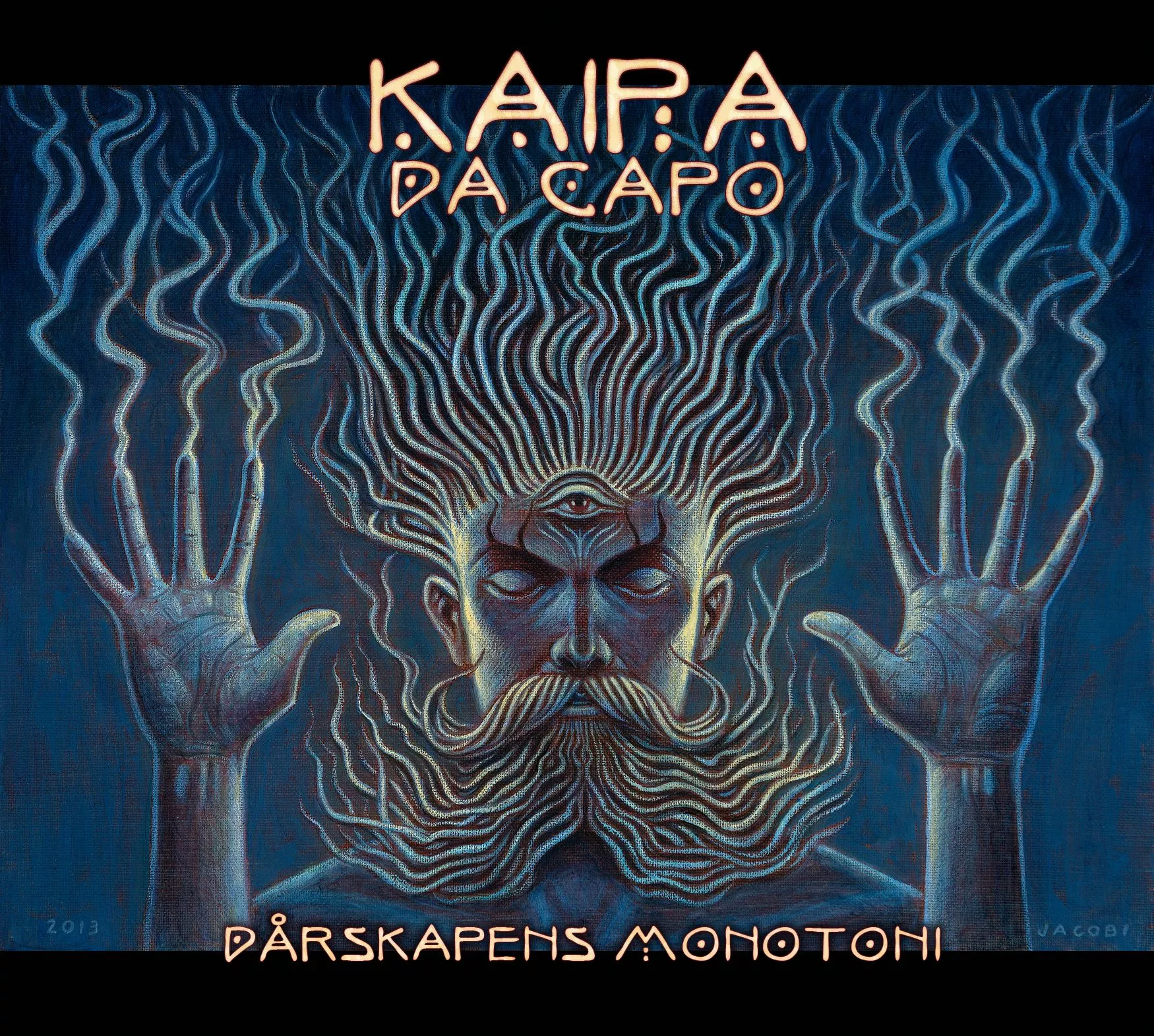 Dårskapens Monotoni - Kaipa Da Capo