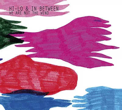 We are Not the Wind - Hi-Lo & In Beween