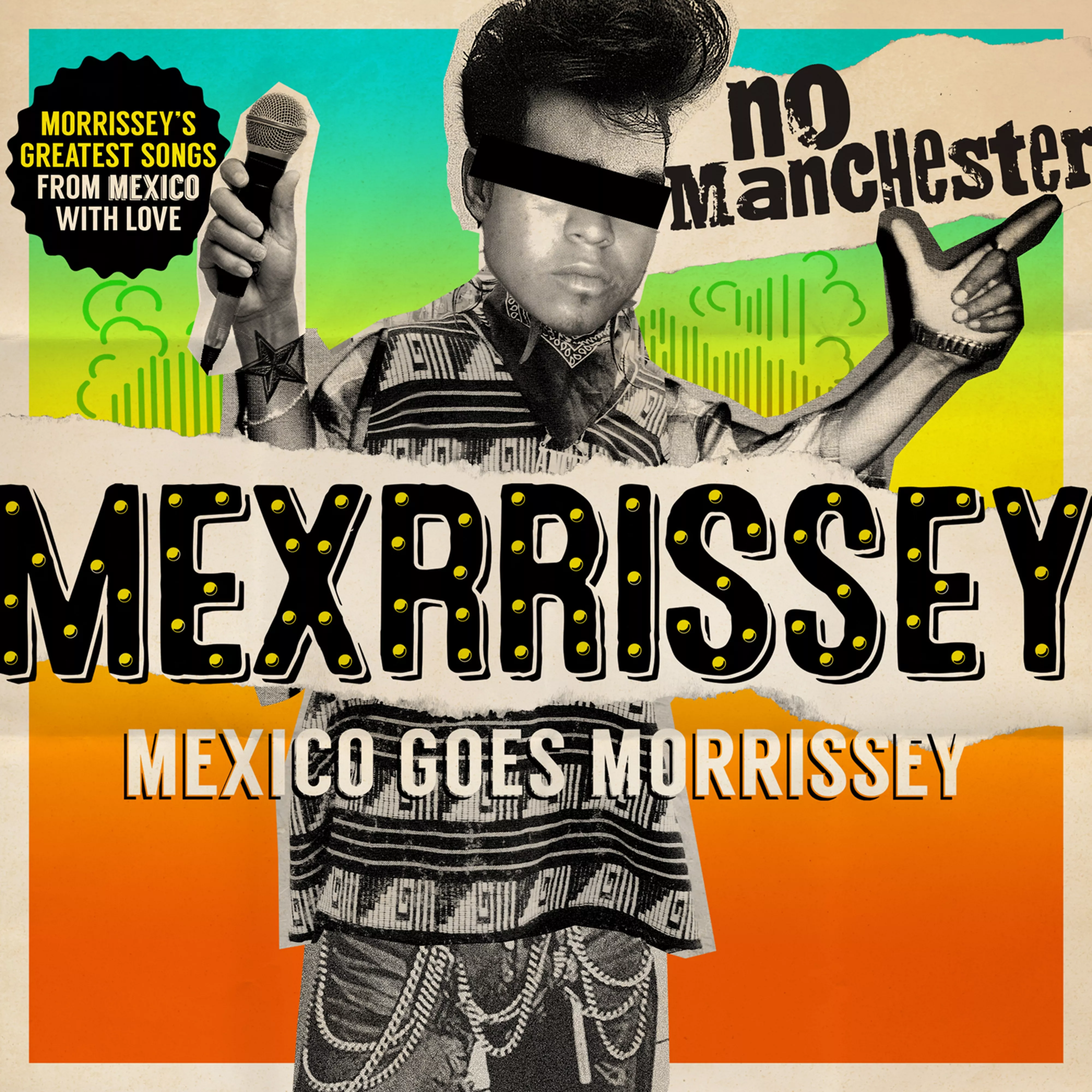 No Manchester: Mexico Goes Morrissey  - Mexrrissey