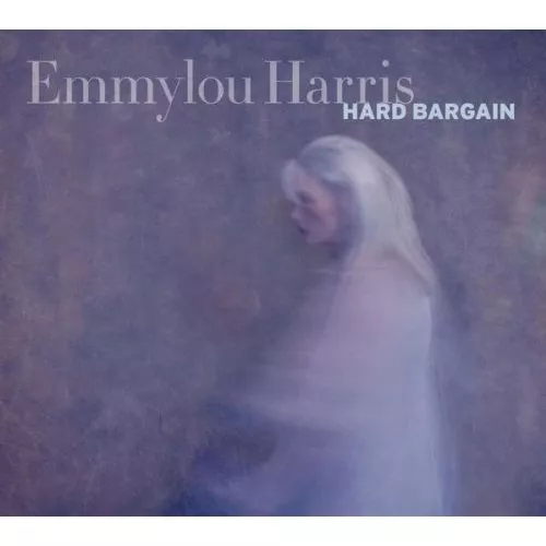 Hard Bargain - Emmylou Harris