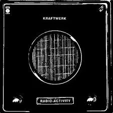 Radio-Activity - Kraftwerk