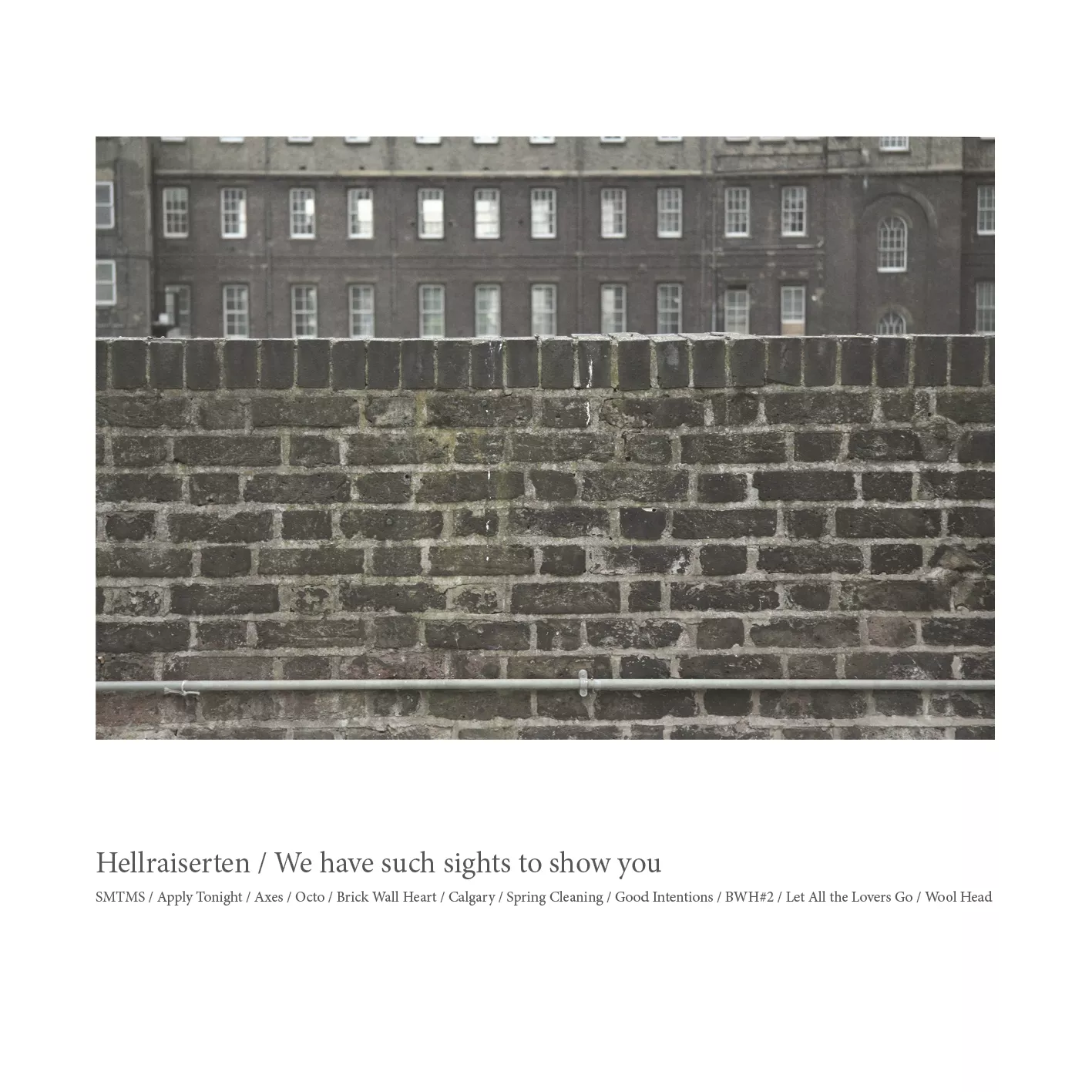 We Have Such Sights to Show You - HellraiserTen