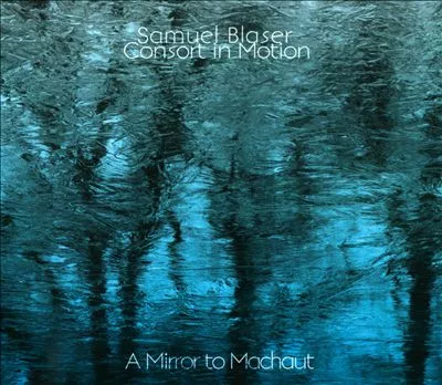 A Mirror to Machaut - Samuel Blaser Consort in Motion