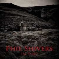 I’m Evil? - Phil Shivers