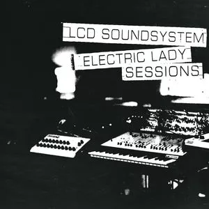 Electric Lady Sessions - LCD Soundsystem
