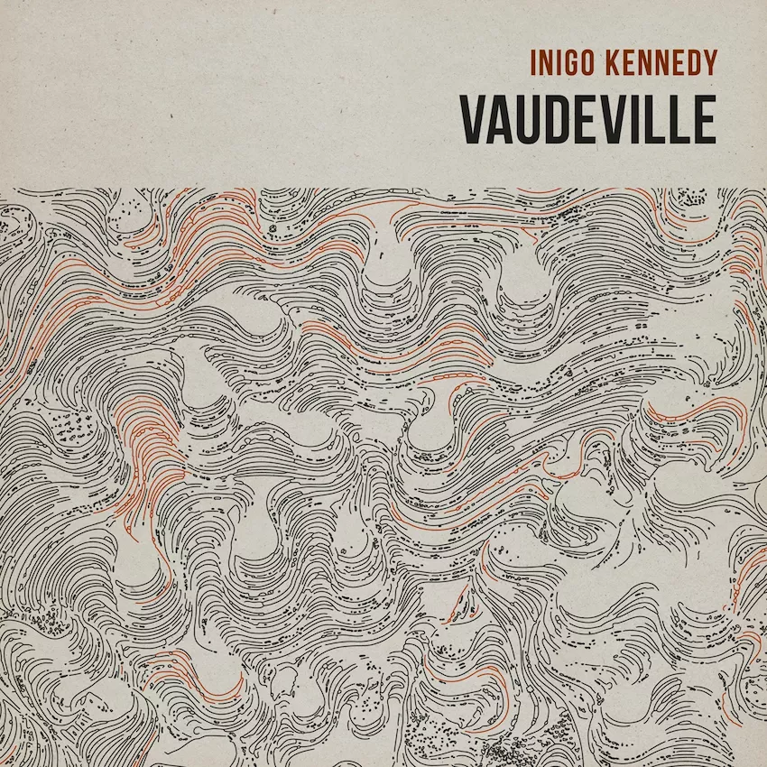 Vaudeville - Inigo Kennedy