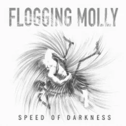Speed Of Darkness - Flogging Molly