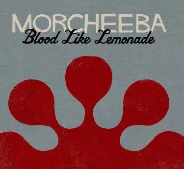 Blood Like Lemonade - Morcheeba