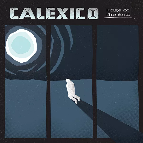 Edge Of The Sun - Calexico