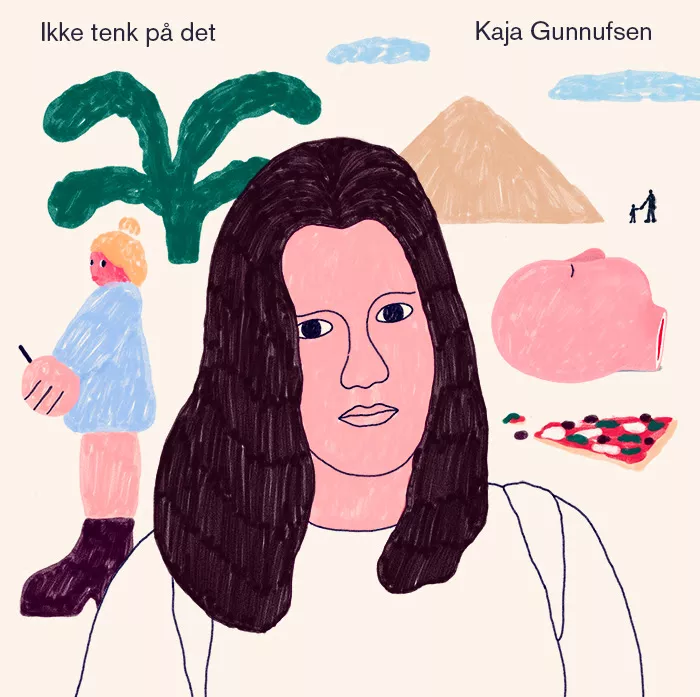 Ikke Tenk På Det - Kaja Gunnufsen