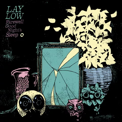 Farewell Good Night's Sleep - Lay Low