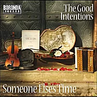 Someone Else's Time - The Good Intentions